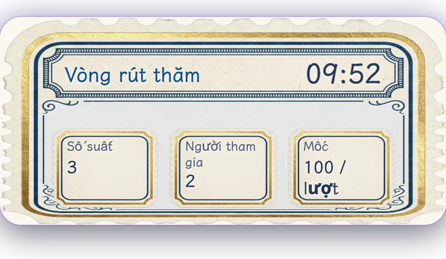 Vòng rút thăm — Tặng quà để đổi vé rút thăm, tặng càng nhiều cơ hội trúng càng cao. Hết giờ đếm ngược sẽ quay thưởng ngay trên live.